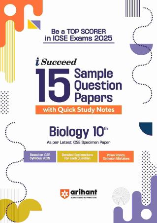 Book cover number 1 for I-Succeed 15 Sample Question Papers Biology Class 10 (ICSE Exams 2025) written by Manvi Sirohi published by Arihant Prakashan
