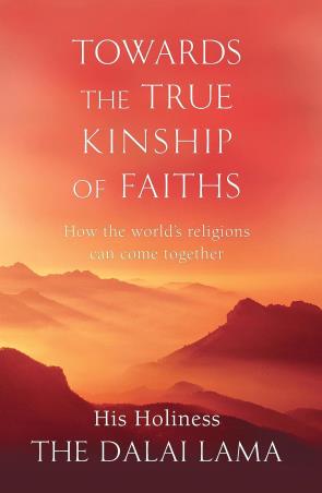 Book cover number 1 for Towards The True Kinship Of Faiths written by Dalai Lama published by Abacus