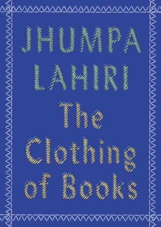 Book cover number 1 for The Clothing Of Books written by Jhumpa Lahiri published by Vintage