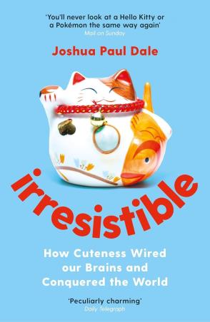 Book cover number 1 for Irresistible : How Cuteness Wired Our Brains And Conquered The World written by Joshua Paul Dale published by Profile Books