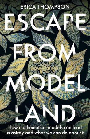 Book cover number 1 for Escape From Model Land written by Erica Thompson published by Hodder & Stoughton Ltd.