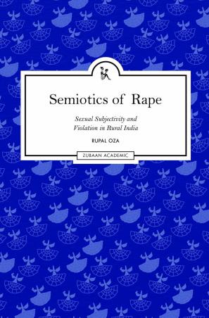 Book cover number 1 for Semiotics Of Rape : Sexual Subjectivity
and Violation In Rural India written by Rupal Oza published by Zubaan