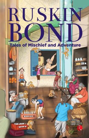 Book cover number 1 for Tales Of Mischief And Adventure written by Ruskin Bond published by Rupa Publications India