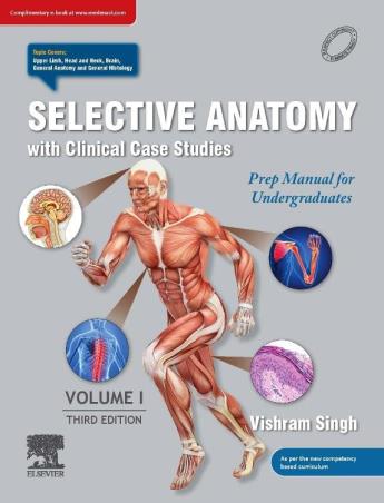 Book cover number 1 for Selective Anatomy With Clinical Case Studies : Prep Manual For Undergraduates (Volume 1) written by Vishram Singh published by Elsevier