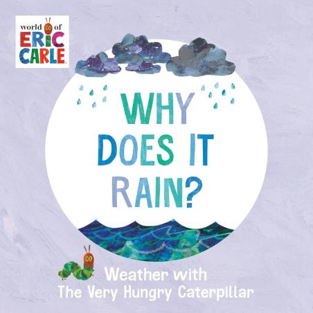 Book cover number 1 for Why Does It Rain? written by Eric Carle published by World Of Eric Carle