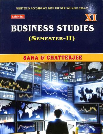 Book cover number 1 for Business Studies 11 Semester 2 written by Ashish Kumar Sana, Siddhartha Chatterjee published by Rabindra Library Private Limited