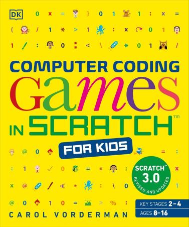Book cover number 1 for Computer Coding Games In Scratch For Kids written by Carol Vorderman published by DK