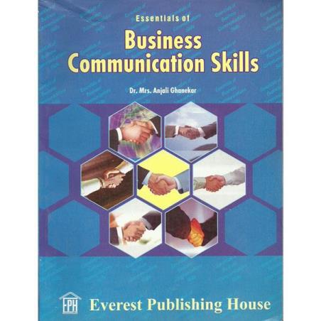 Book cover number 1 for Essentials Of Business Communication Skills written by Anjali Ghanekar published by Everest Publishing House