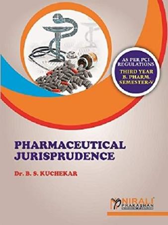 Book cover number 1 for Pharmaceutical Jurisprudence (3rd Year B. Pharm. Semester-5) written by B. S. Kuchekar published by Nirali Prakashan