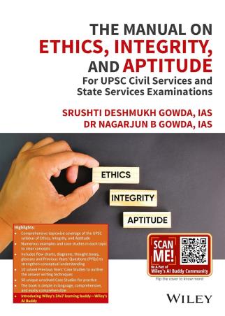Book cover number 1 for The Manual On Ethics, Integrity, And Aptitude For UPSC Civil Services And State Services Examination written by Srushti Deshmukh Gowda, Nagarjun B. Gowda published by Wiley India Pvt. Ltd.