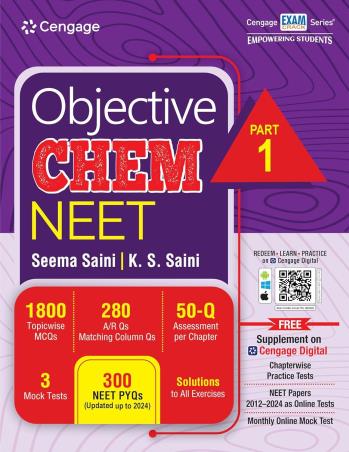Book cover number 1 for Objective Chem NEET : Part 1 written by Seema Saini, K. S. Saini published by Cengage Learning India Private Limited