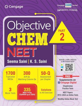 Book cover number 1 for Objective Chem NEET : Part 2 written by Seema Saini, K. S. Saini published by Cengage Learning India Private Limited
