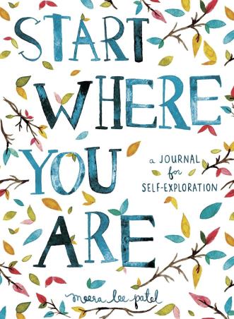 Book cover number 1 for Start Where You Are : A Journal For Self Exploration written by Meera Lee Patel published by Particular Books