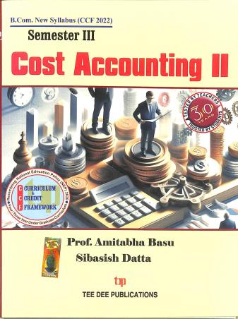 Book cover number 1 for Cost Accounting 2 (Semester-3) written by Amitabha Basu, Sibasish Datta published by Tee Dee Publication