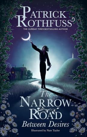 Book cover number 1 for The Narrow Road Between Desires written by Patrick Rothfuss published by Gollancz