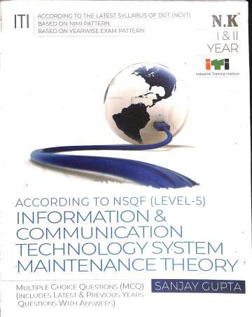 Book cover number 1 for ITI Information And Communication Technology System Maintenance Theory Year 1 & 2 NSQF Level 5 written by Sanjay Gupta published by Neelkanth Publishers (P) Limited