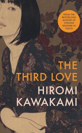 Book cover number 1 for The Third Love written by Hiromi Kawakami published by Granta