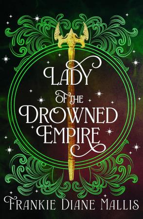 Book cover number 1 for Lady Of The Drowned Empire written by Frankie Diane Mallis published by Hodderscape