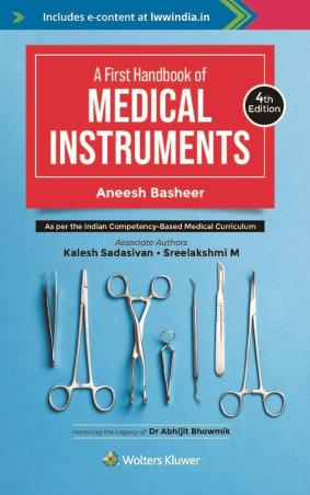 Book cover number 1 for A First Handbook Of Medical Instruments written by Aneesh Basheer, Shrilakshmi M., Kalesh Sidasavan published by Wolters Kluwer