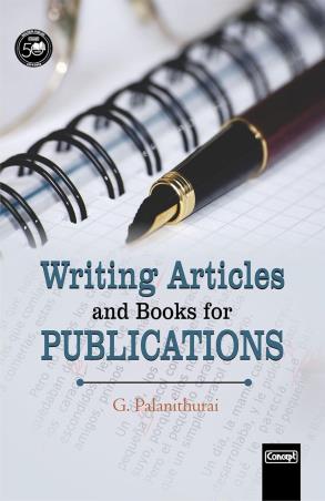 Book cover number 1 for Writing Articles And Books For Publications written by G. Palanithurai published by Concept Publishing Company (P) Ltd.