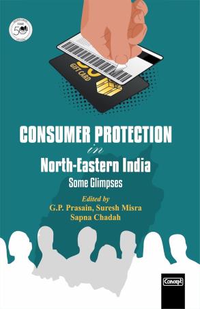 Book cover number 1 for Consumer Protection In North-Eastern India : Some Glimpses written by Suresh Misra, G. P. Prasain, Sapna Chadah published by Concept Publishing Company (P) Ltd.