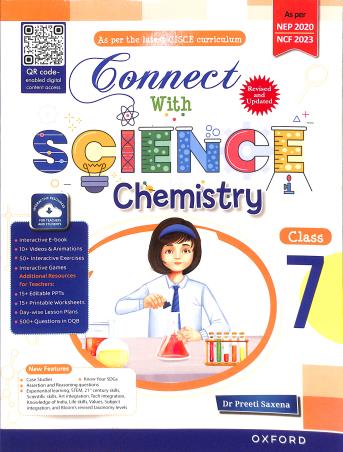 Book cover number 1 for Connect With Science Chemistry Book 7 CISCE (NEP 2020 / NCF 2023) written by Preeti Saxena published by Oxford University Press