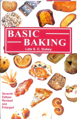 Book cover number 1 for Basic Baking (7th Edition) written by S. C. Dubey published by The Society Of Indian Bakers