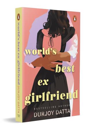 Book cover number 1 for World's Best Ex-Girlfriend written by Durjoy Datta published by Penguin Books