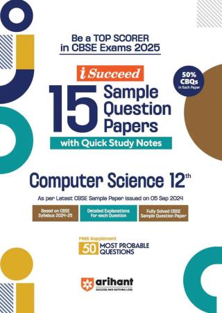 Book cover number 1 for I-Succeed 15 Sample Question Papers Computer Science Class 12 (CBSE Exams 2025) written by Lalita Kaler, Sanjiv Pal published by Arihant Prakashan
