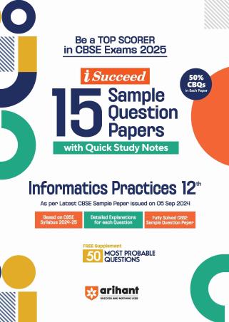 Book cover number 1 for I-Succeed 15 Sample Question Papers Informatics Practices Class 12 (CBSE Exams 2025) written by Lalita Kaler, Sanjiv Pal published by Arihant Prakashan