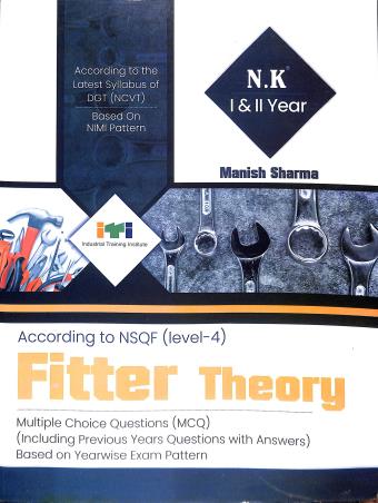 Book cover number 1 for According To NSQF (Level 4) Fitter Theory 1 & 2 Year (NCVT) written by Manish Sharma published by Neelkanth Publishers (P) Limited