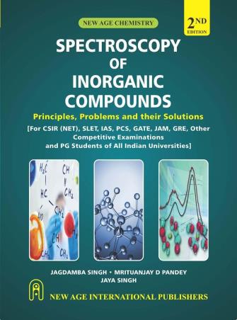 Book cover number 1 for Spectroscopy Of Inorganic Compounds written by Jagdamba Singh, Jaya Singh, Mrituanjay D. Pandey published by New Age International (P) Limited, Publishers