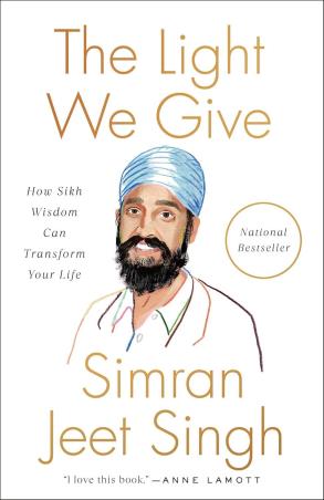 Book cover number 1 for The Light We Give : How Sikh Wisdom Can Transform Your Life written by Simran Jeet Singh published by Riverhead Books