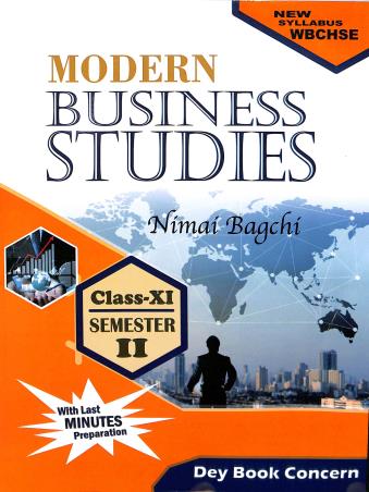 Book cover number 1 for Modern Business Studies Class 11 Semester 2 written by Nimai Bagchi published by Dey Book Concern