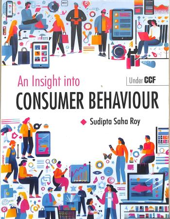 Book cover number 1 for An Insight Into Consumer Behaviour (Under CCF) Semester 3 Minor Paper 3 Elective written by Sudipta Saha Roy published by The Elegant Publications