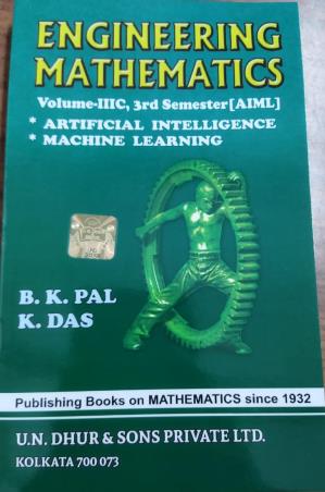 Book cover number 1 for Engineering Mathematics Volume 3C Semester 3 (AIML) written by B. K. Pal, K. Das published by U. N. Dhur & Sons Private Ltd.