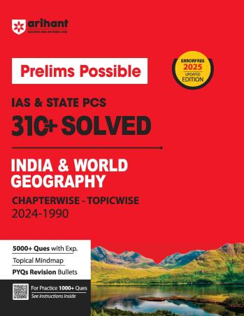 Book cover number 1 for Prelims Possible IAS & State PCS 310 + Solved India & World Geography Chapterwise Topicwise2024-1990 written by Shoaib Khan, Aneebh Ranjan published by Arihant Publications (India) Limited