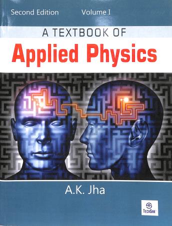 Book cover number 1 for A Textbook Of Applied Physics Volume 1 written by A. K. Jha published by TechSar