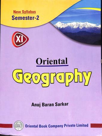 Book cover number 1 for Oriental Geography Class 11 Semester 2 written by Anujbaran Sarkar published by Oriental Book Company Pvt. Ltd