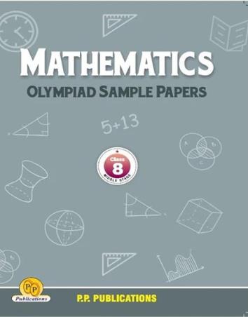 Book cover number 1 for Mathematics Olympiad Sample Papers Class 8 Middle Stage written by P. K. Garg, J. C. Nijhawan, S. C. Saxsena published by P. P. Publications