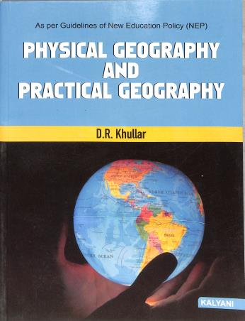 Book cover number 1 for Physical Geography And Practical Geography (NEP) written by D. R. Khullar published by Kalyani Publishers