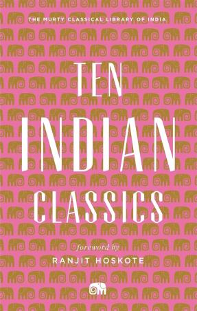 Book cover number 1 for Ten Indian Classics written by Ranjit Hoskote published by Harvard University Press