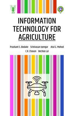 Book cover number 1 for Information Technology For Agriculture written by Prashant S. Bodake, Srinivasan Iyengar, Atul G.Mohod, Bechoo Lal, C. R.Chavan published by New India Publishing Agency