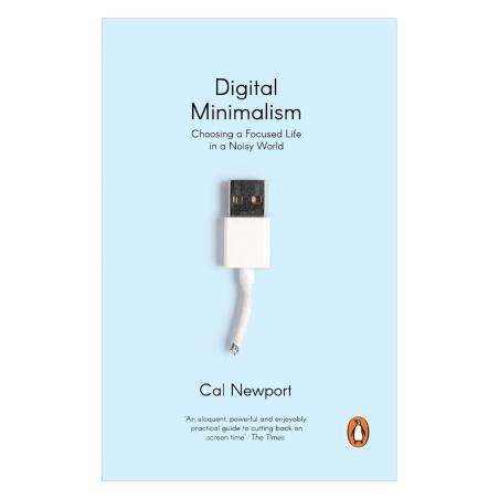 Book cover number 1 for Digital Minimalism : Choosing A Focused Life In A Noisy World written by Cal Newport published by Penguin Books