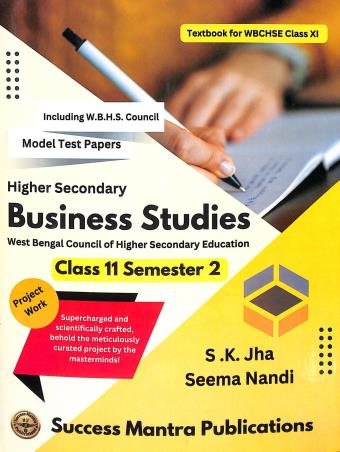 Book cover number 1 for Business Studies Class 11 Semester 2 written by S. K. Jha, Seema Nandi published by Success Mantra Publications