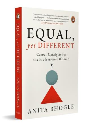 Book cover number 1 for Equal, Yet Different : Career Catalysts For The Professional Woman written by Anita Bhogle published by Penguin Books