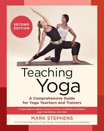 Book cover number 1 for Teaching Yoga : A Comprehensive Guide For Yoga Teachers And Trainers written by Mark Stephens published by North Atlantic Books