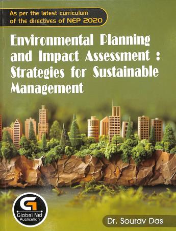 Book cover number 1 for Environmental Planning And Impact Assessment : Atrategies For Sustainable Management NEP 2020 written by Sourav Das published by Global Net Publication