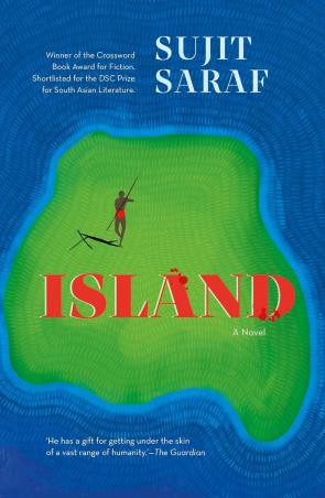 Book cover number 1 for Island - A Novel written by Sujit Saraf published by Speaking Tiger Publishing Private Limited