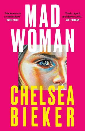 Book cover number 1 for Mad Woman written by Chelsea Bieker published by One World